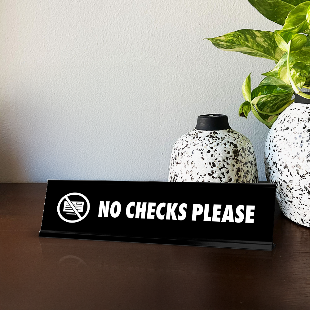 No Checks Please, BW Black Frame, Desk Sign (2x8")