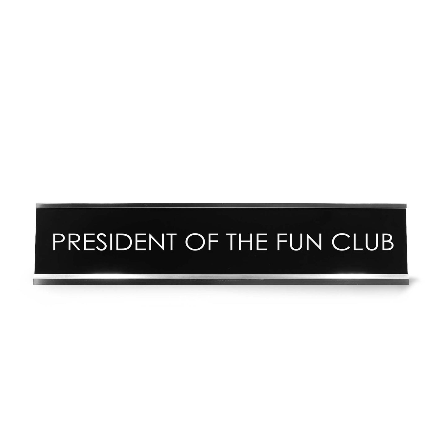 “President of The Fun Club” Novelty Desk Sign (2" x 8") – Funny Office Desk Decor – Playful Nameplate