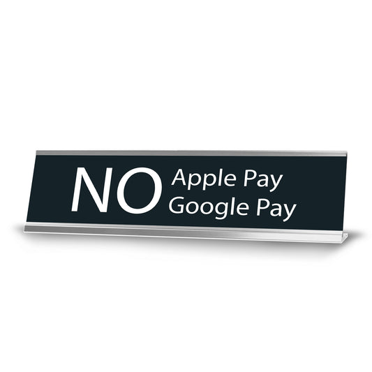 No Apple Pay, No Google Pay, Silver Frame, Desk Sign - Office Desk Sign