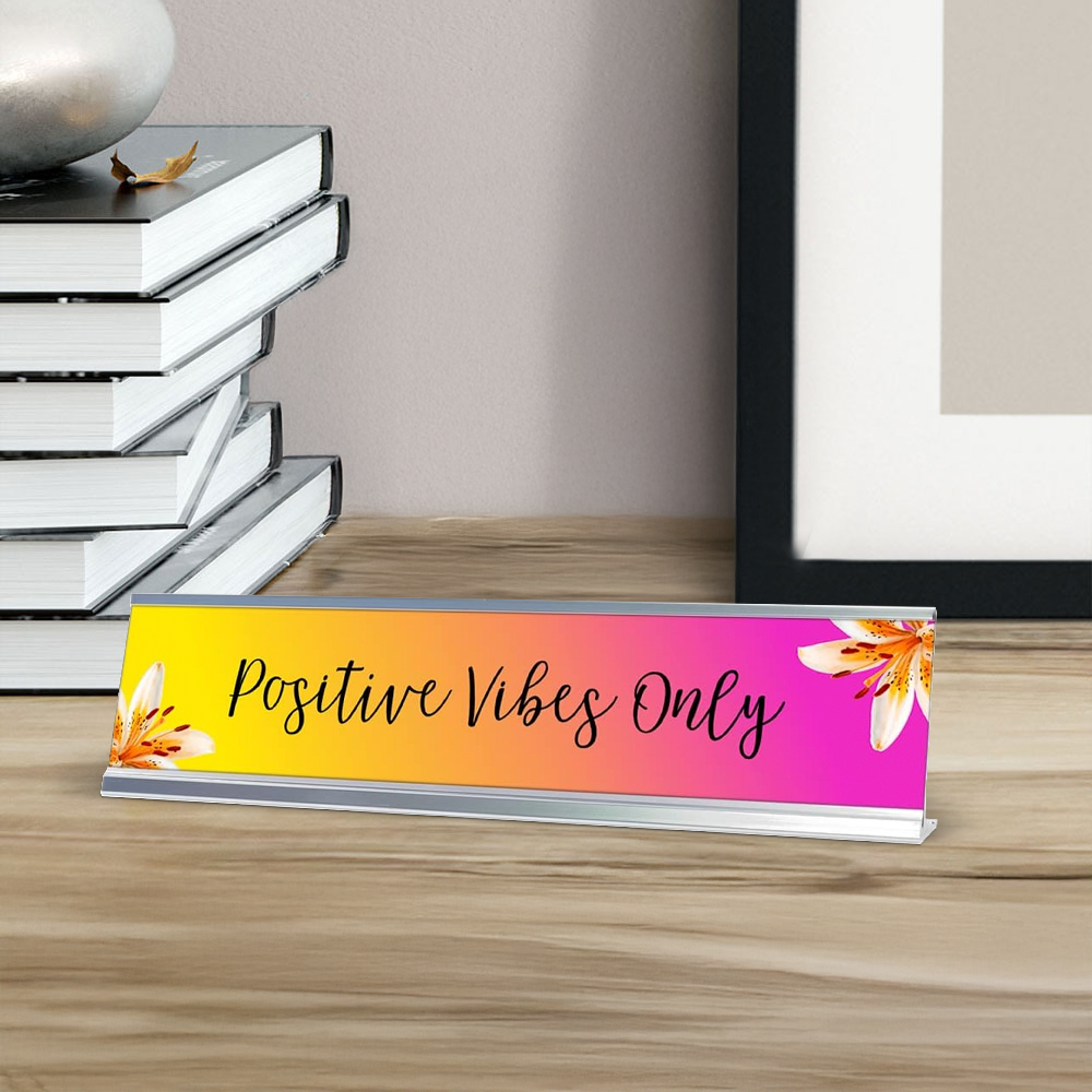 Positive Vibes Only, Fusion Color Desk Sign (2 x 8")