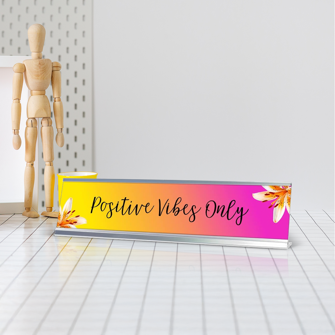 Positive Vibes Only, Fusion Color Desk Sign (2 x 8")