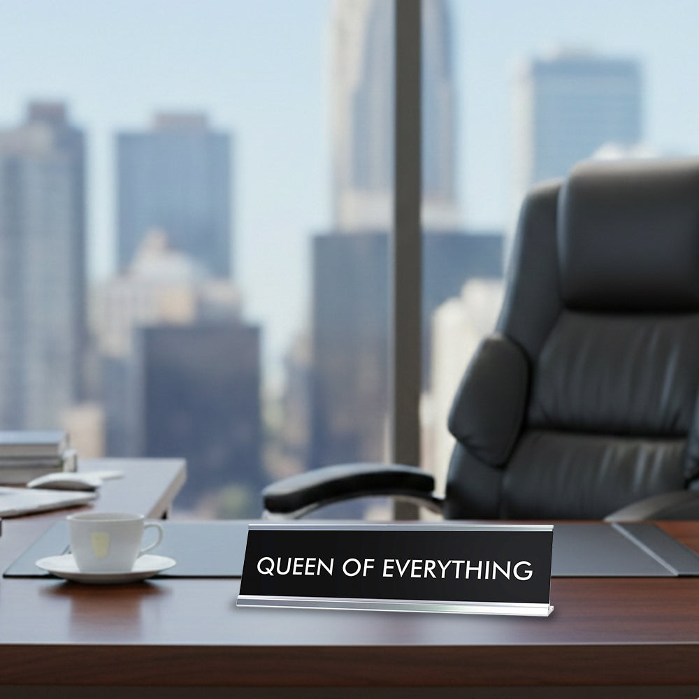 QUEEN OF EVERYTHING Novelty Desk Sign