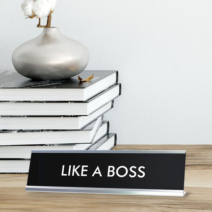 LIKE A BOSS Novelty Desk Sign