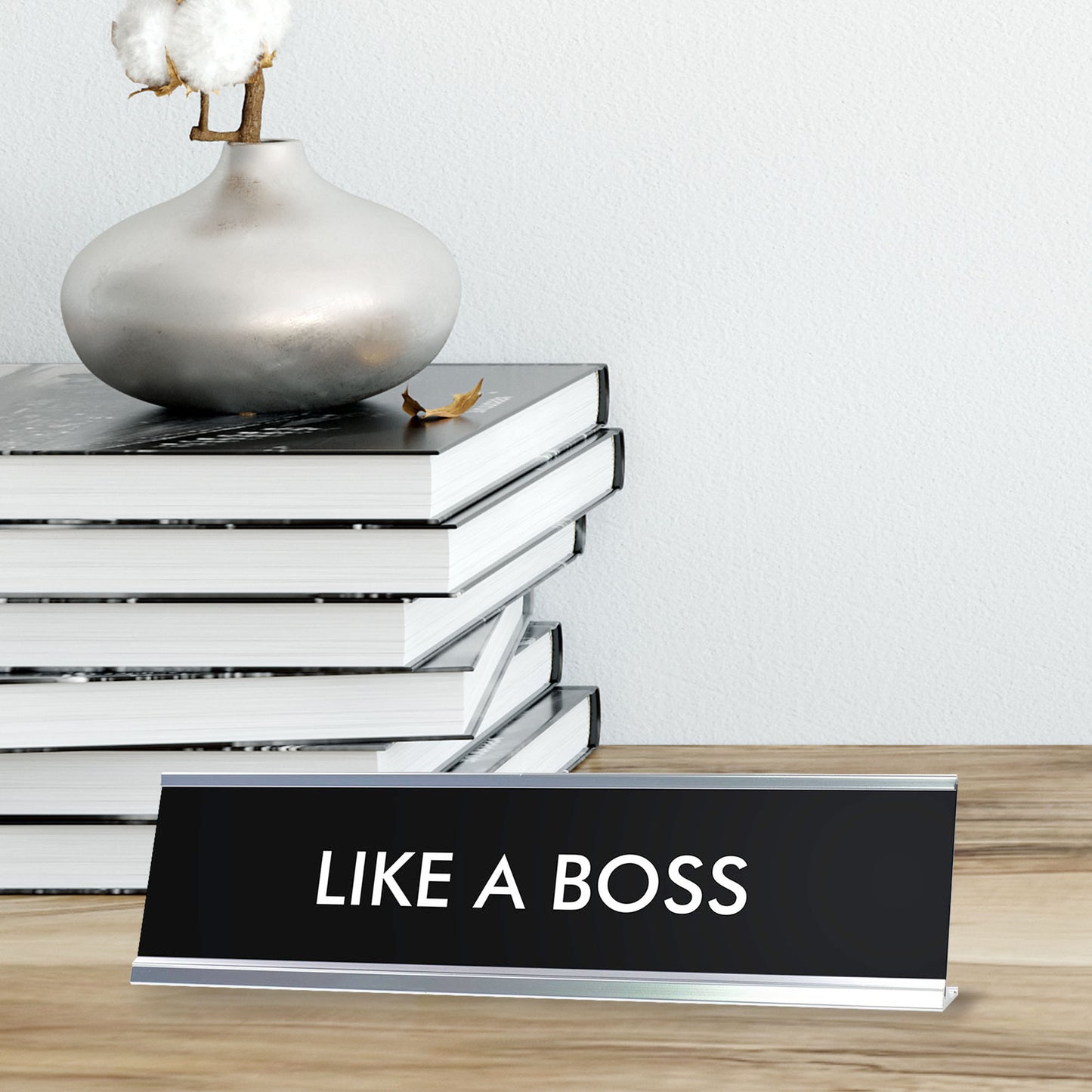 “LIKE A BOSS” Novelty Desk Sign (2" x 8") – Funny Office Desk Decor – Boss Humor Nameplate