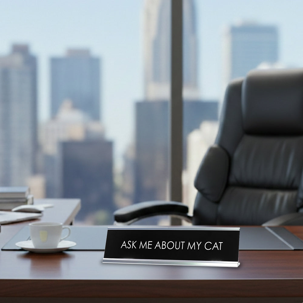 Ask Me About My Cat Novelty Desk Sign