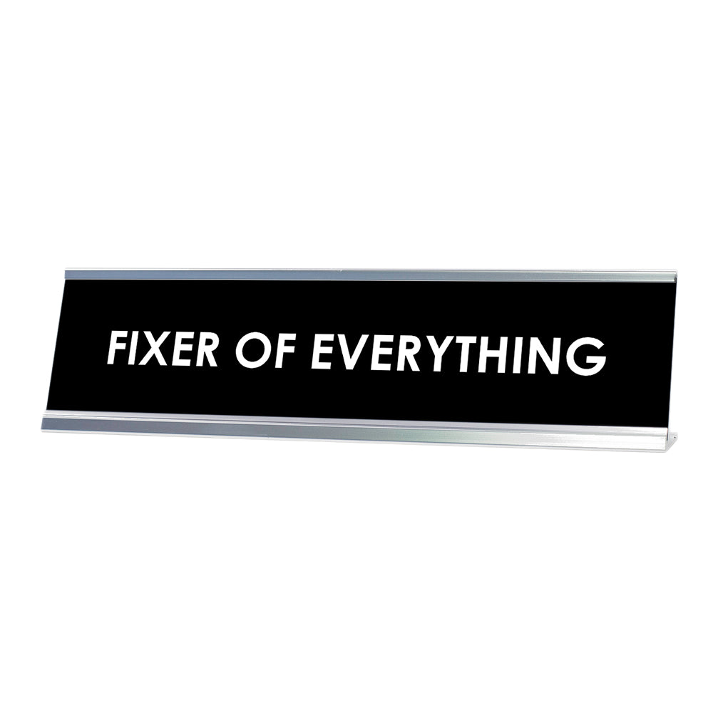Fixer of Everything Desk Sign, novelty nameplate (2 x 8")