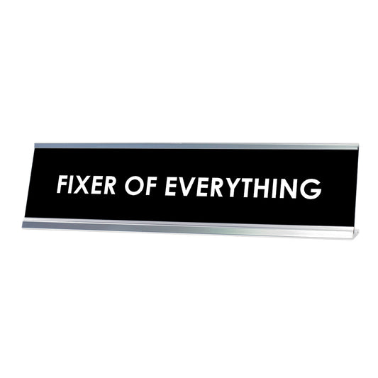 Fixer of Everything Desk Sign, novelty nameplate - Office Desk Sign