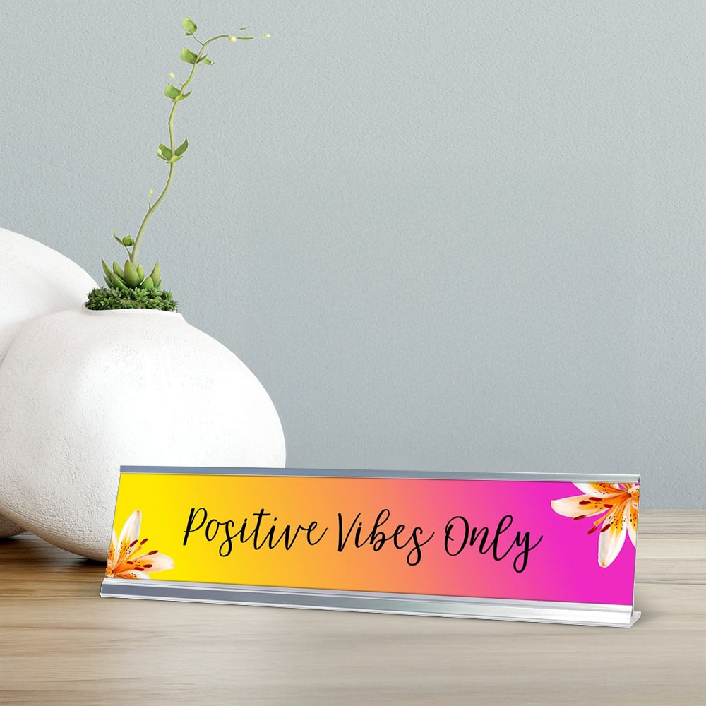 Positive Vibes Only, Fusion Color Desk Sign (2 x 8")