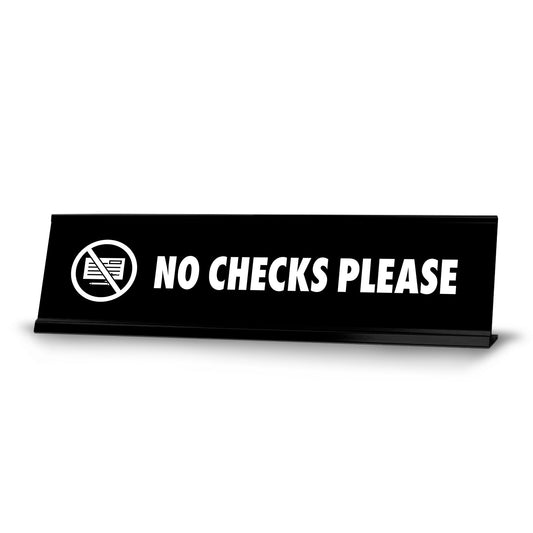 No Checks Please, BW Black Frame, Desk Sign - Office Desk Sign