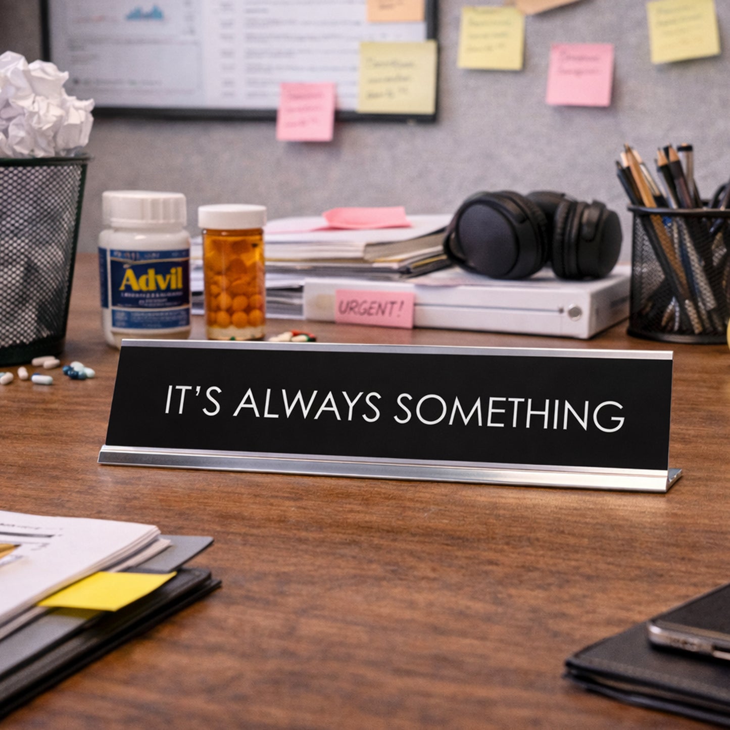 It'S Always Something Novelty Desk Sign
