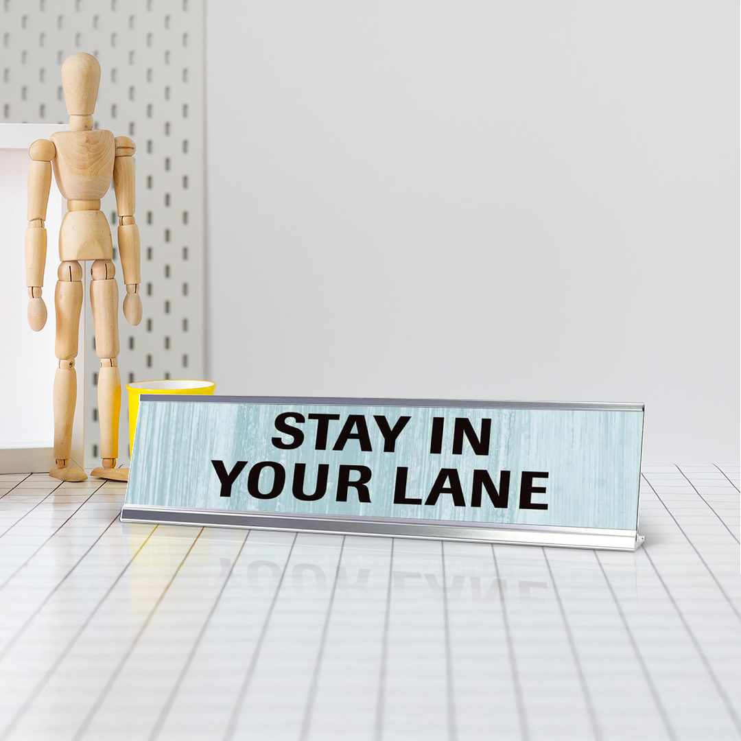 Stay In Your Lane Novelty Desk Sign (2x10") | Funny Office Decor