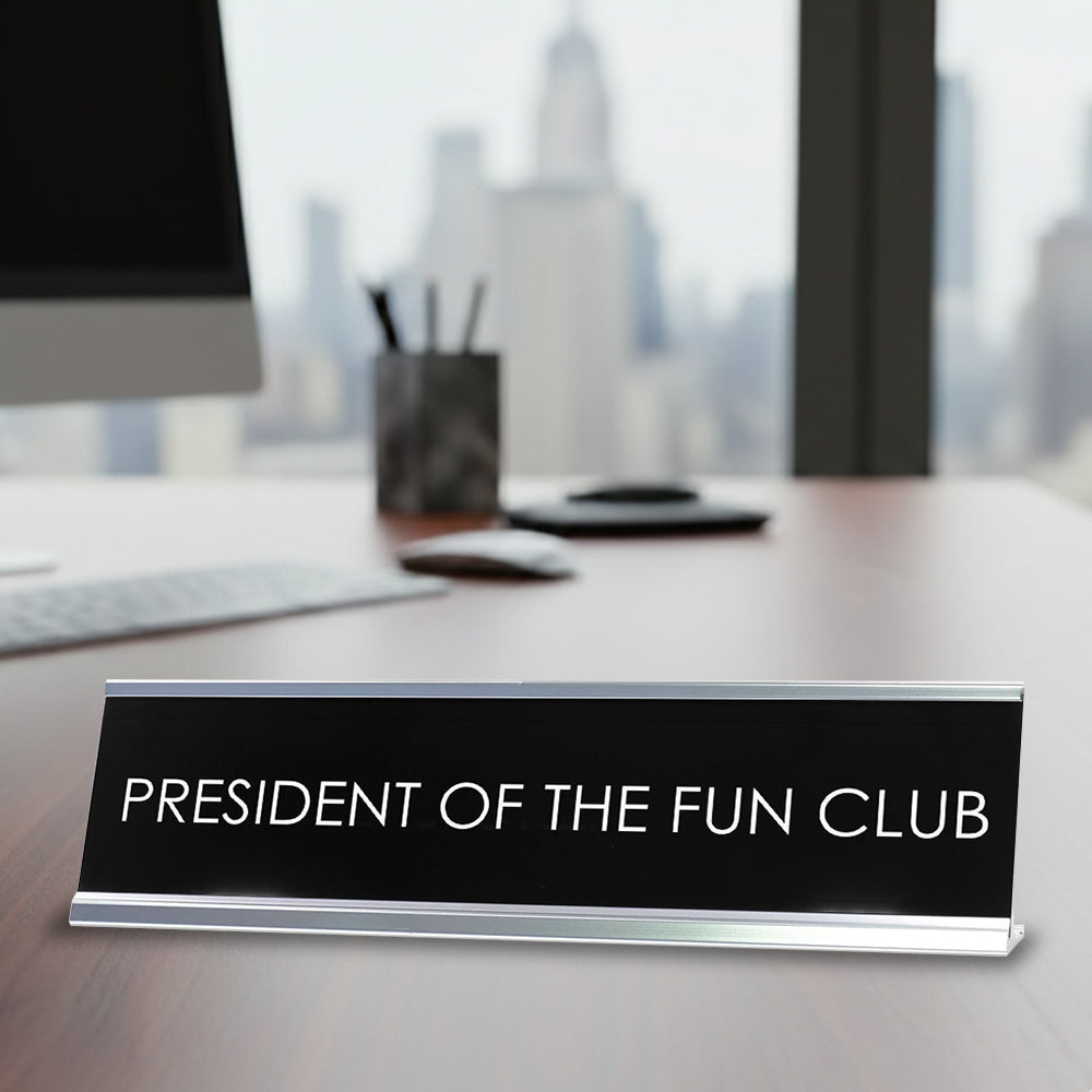 “President of The Fun Club” Novelty Desk Sign (2" x 8") – Funny Office Desk Decor – Playful Nameplate