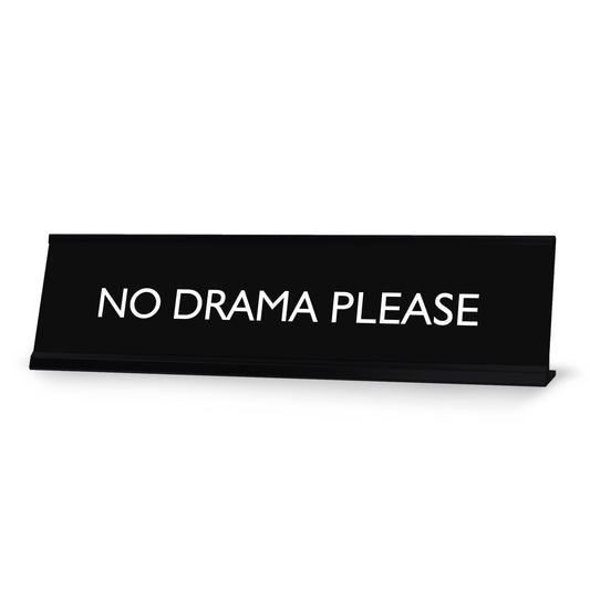 “No Drama Please” Novelty Desk Sign (2" x 8") – Funny Office Desk Decor – Workplace Humor Nameplate