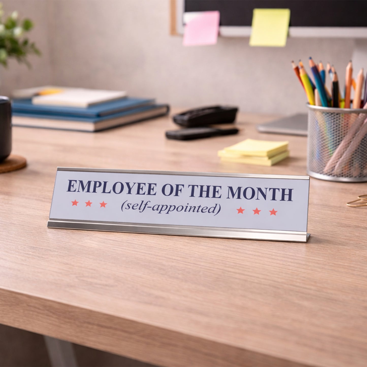 Self-Appointed Employee of the Month Desk Sign (2" x 8") – Funny Office Desk Decor – Novelty Workplace Nameplate