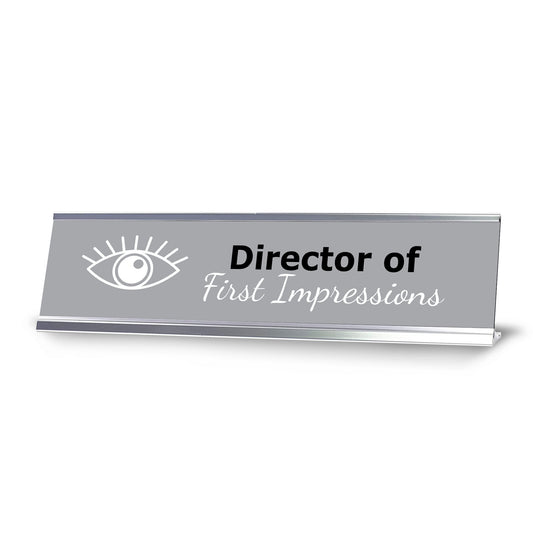Director of First Impressions, Silver Frame Desk Sign - Office Desk Sign