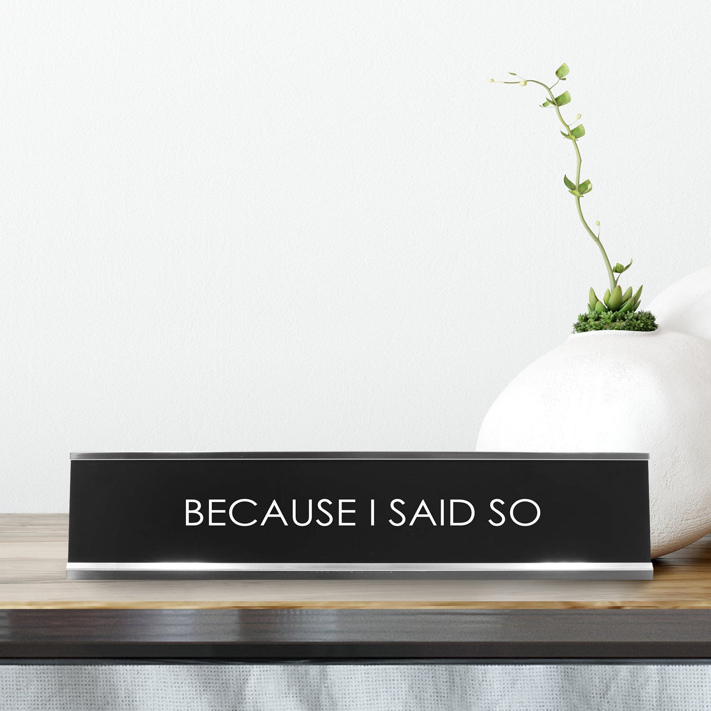 Signs ByLITA “BECAUSE I SAID SO” Novelty Desk Sign (2" x 10") – Funny Office Desk Decor – Boss Humor Nameplate