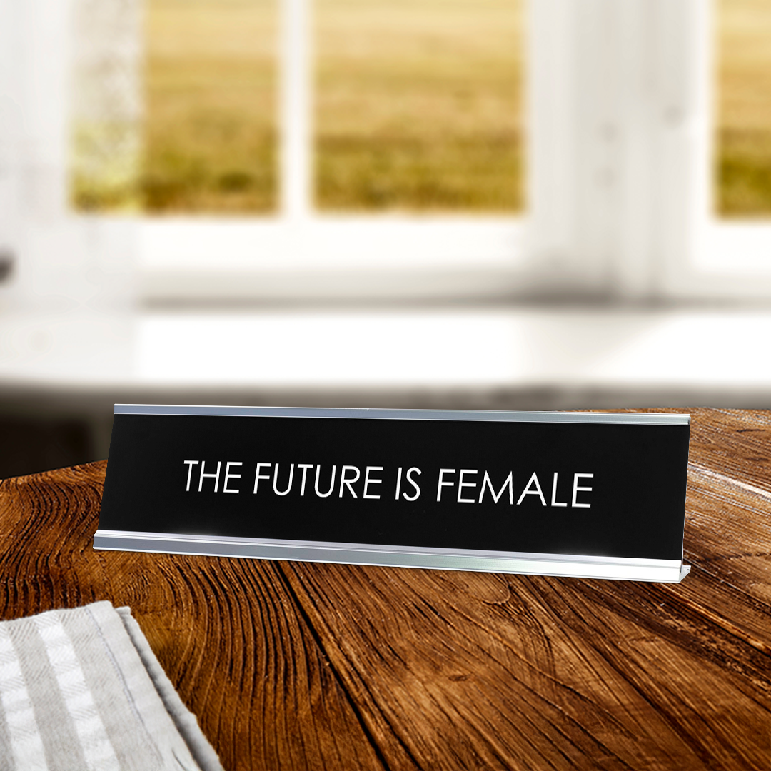The Future Is Female Novelty Desk Sign