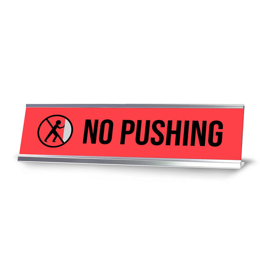 No Pushing Man, Red Silver Frame, Desk Sign - Office Desk Sign