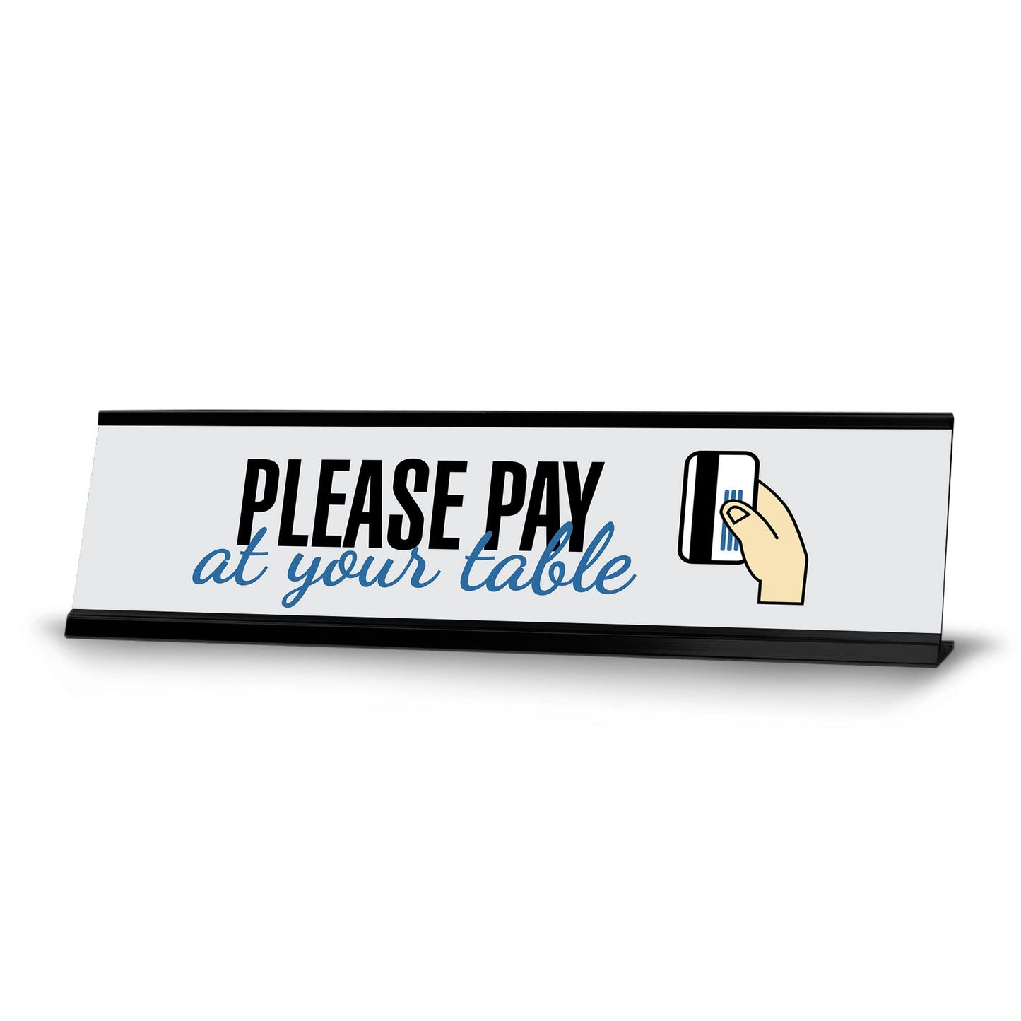 Please Pay At Your Table, Card Black Frame, Desk Sign (2x8")