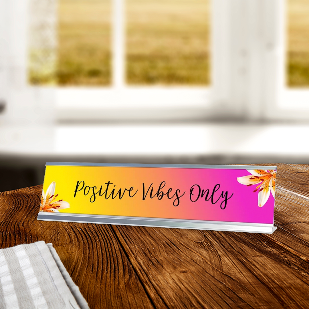 Positive Vibes Only, Fusion Color Desk Sign (2 x 8")