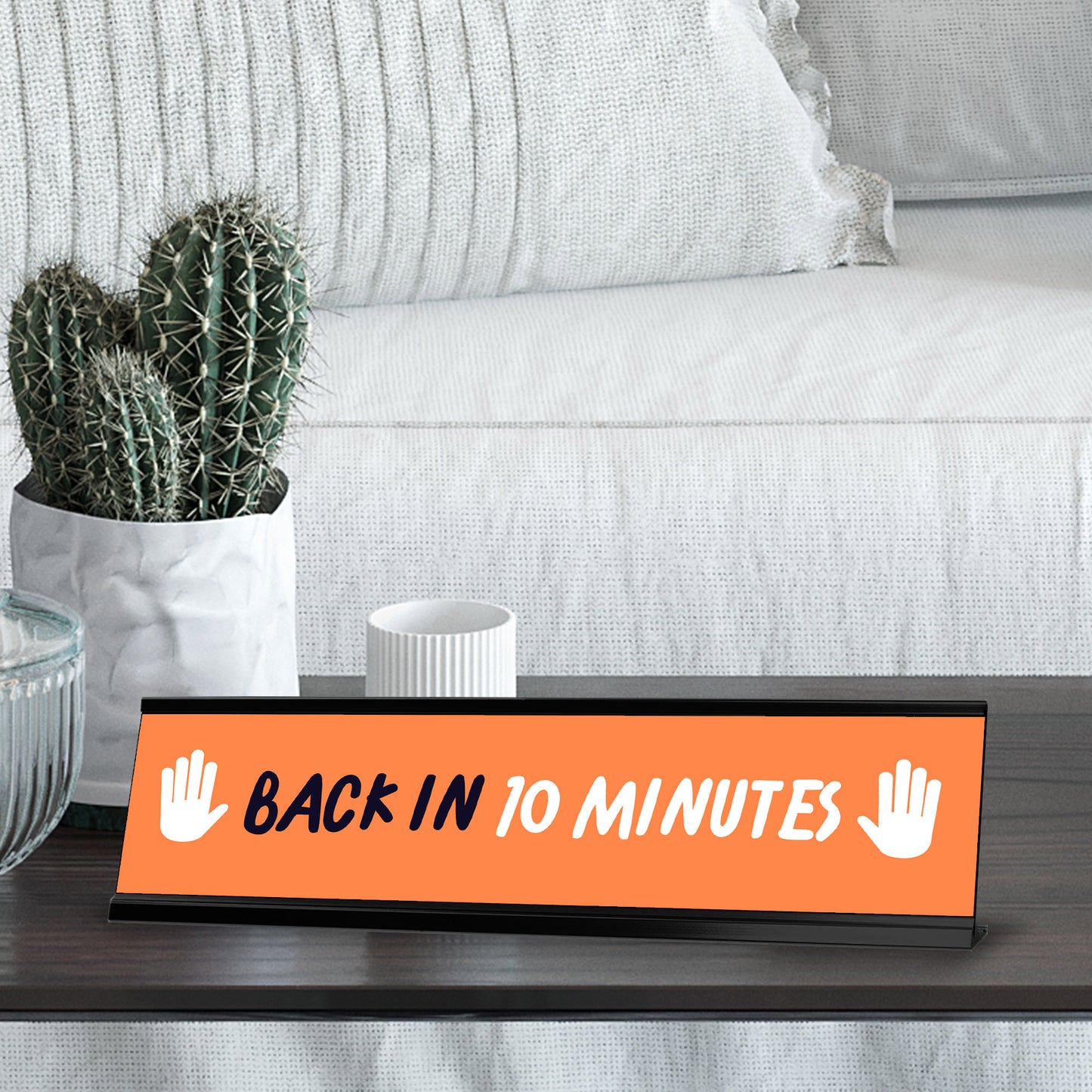 Back in 10 minutes, Orange and White Black Frame Desk Sign (2 x 8")