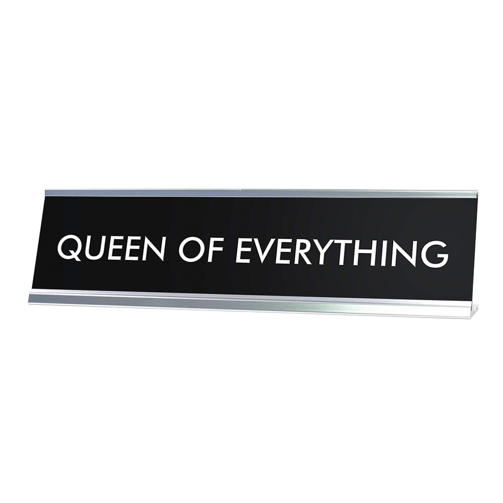 QUEEN OF EVERYTHING Novelty Desk Sign