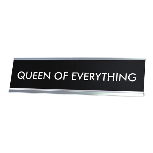 QUEEN OF EVERYTHING Novelty Desk Sign