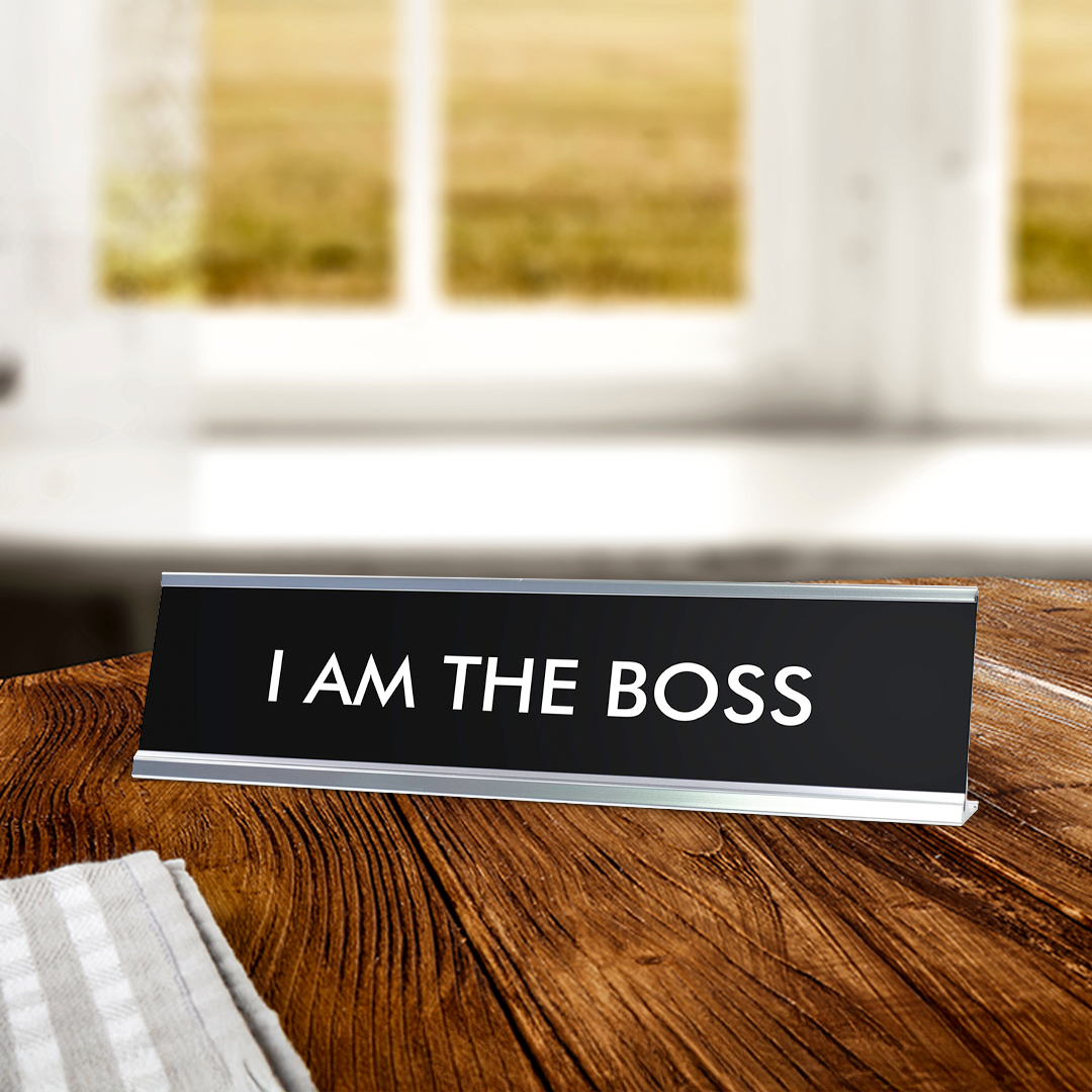 I AM THE BOSS Novelty Desk Sign