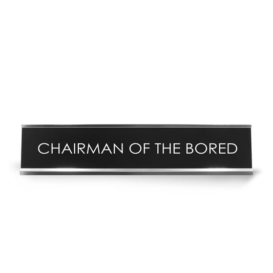 “CHAIRMAN OF THE BORED” Novelty Desk Sign (2" x 10") – Funny Office Desk Decor – Pun Humor Nameplate