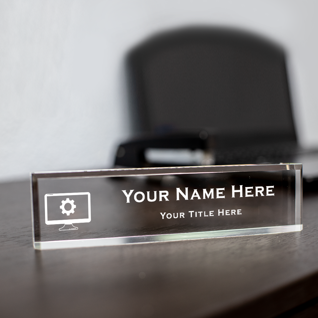 Technical support, Personalized Acrylic Desk Sign (2 x 10")