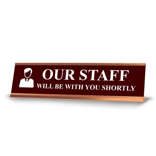 Our Staff Will Be With You Shortly, Redwine Gold Frame, Desk Sign - Office Desk Sign