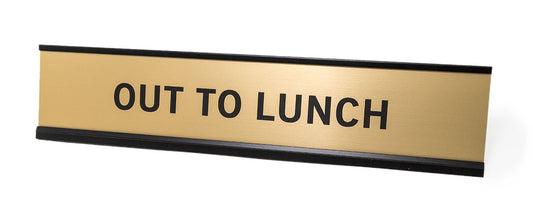 OUT TO LUNCH 2"x10" Nameplate Desk Sign - Office Desk Sign