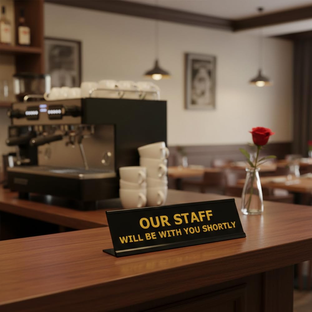 Our Staff Will Be With You Shortly, Black Frame, Desk Sign (2x8")