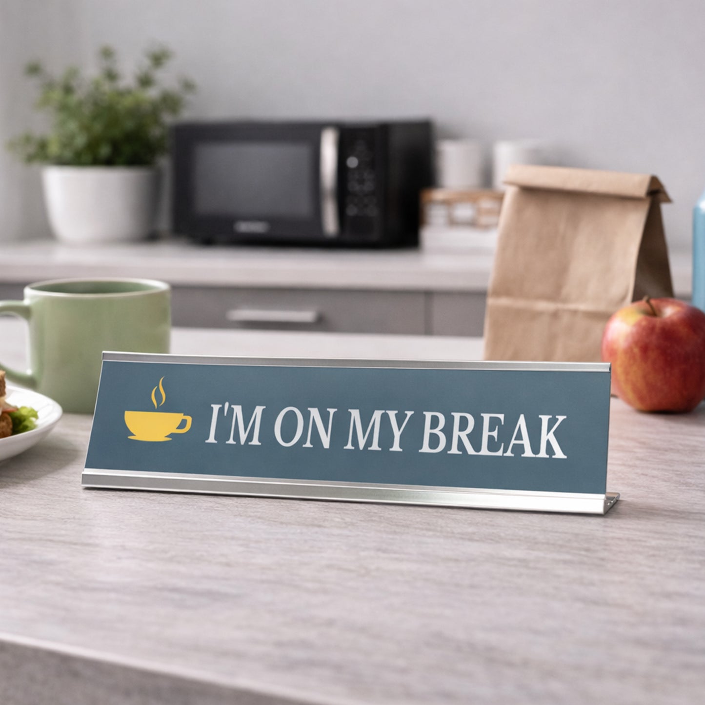I'm On My Break, Silver Frame Desk Sign (2x8)