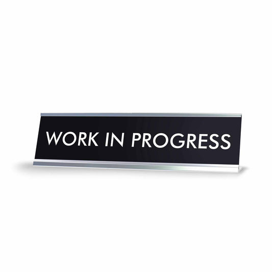 “WORK IN PROGRESS” Novelty Desk Sign (2" x 8") – Funny Office Desk Decor – Motivational Nameplate