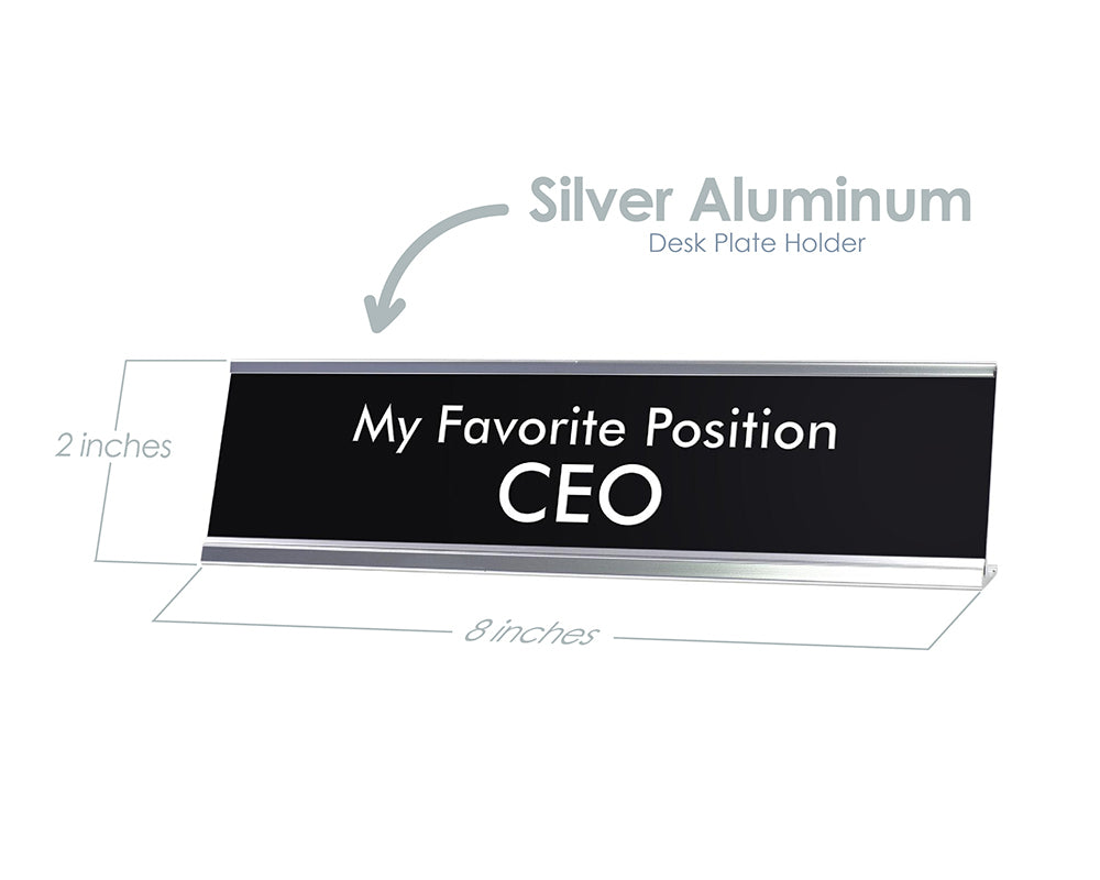 My Favorite Position CEO Novelty Desk Sign