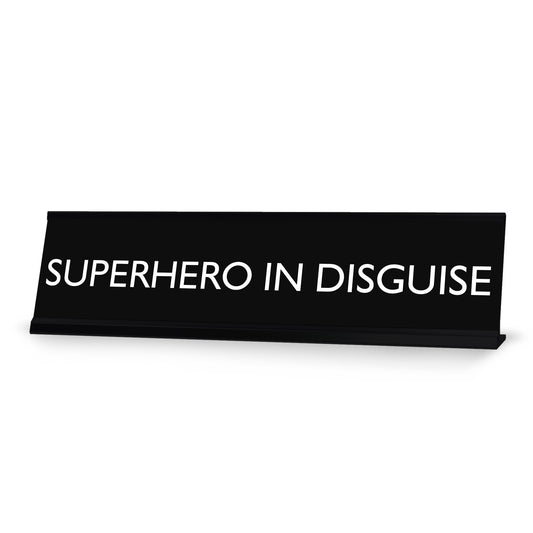 “SUPERHERO IN DISGUISE” Novelty Desk Sign (2" x 8") – Funny Office Desk Decor – Inspirational Nameplate