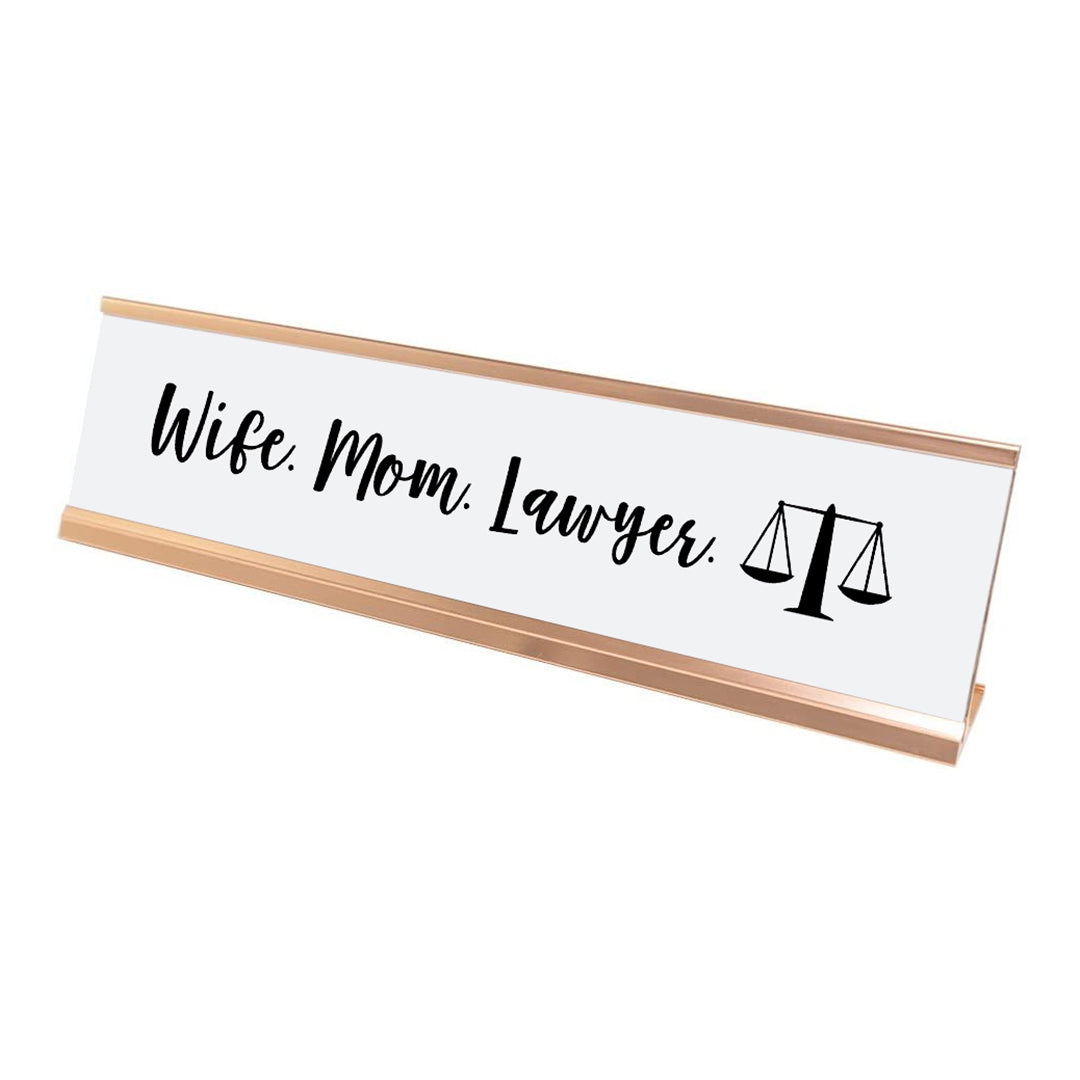 Wife. Mom. Lawyer. Desk Sign, novelty nameplate - Office Desk Sign