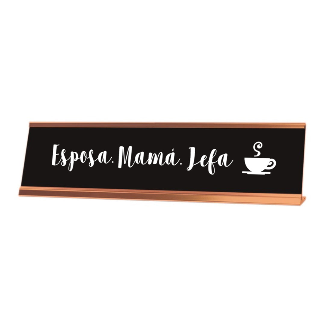 Esposa. Mam?. Jefa Desk Sign, novelty nameplate (2 x 8")
