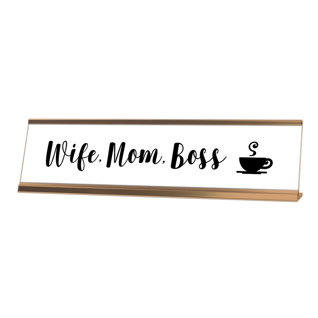 Wife, Mom, Boss Desk Sign, novelty nameplate - Office Desk Sign