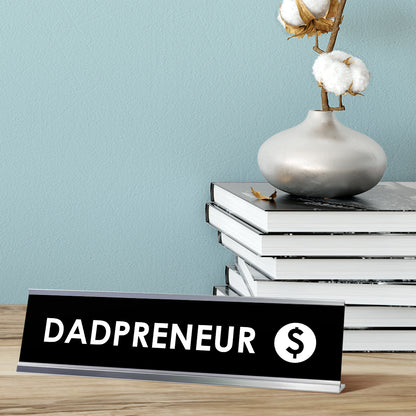 Dadpreneur Desk Sign, novelty nameplate (2 x 8")