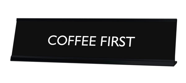 COFFEE FIRST Novelty Desk Sign
