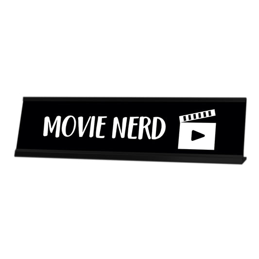 Movie Nerd Desk Sign, novelty nameplate (2 x 8")
