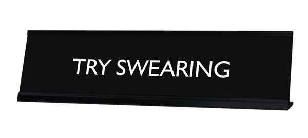 TRY SWEARING Novelty Desk Sign