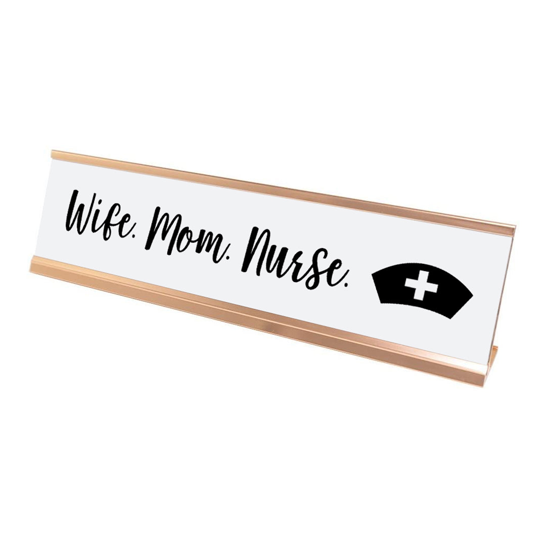 Wife. Mom. Nurse. Desk Sign, novelty nameplate - Office Desk Sign