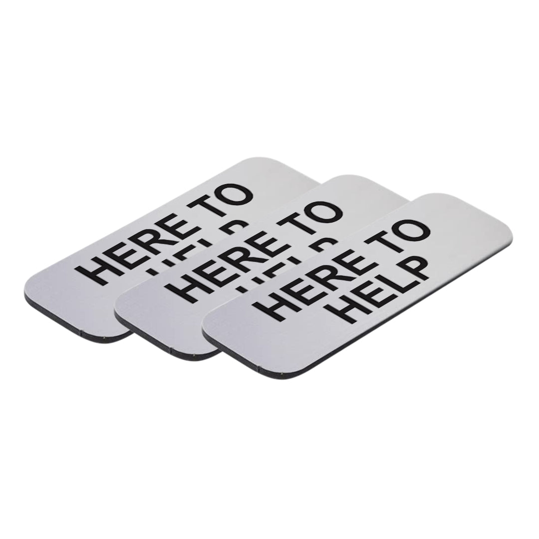 Brushed Silver Here To Help 1 x 3" Name Tag, (3 Pack)